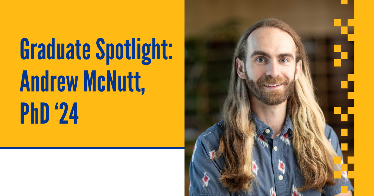 Graduate Spotlight: Andrew McNutt, PhD 2024